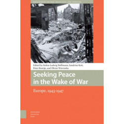 Seeking Peace in the Wake of War: Europe, 1943-1947