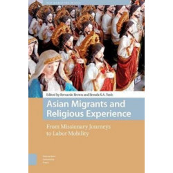 Asian Migrants and Religious Experience: From Missionary Journeys to Labor Mobility