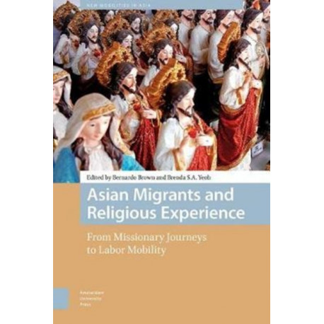 Asian Migrants and Religious Experience: From Missionary Journeys to Labor Mobility