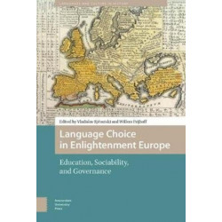Language Choice in Enlightenment Europe: Education, Sociability, and Governance