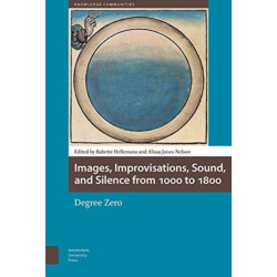 Images, Improvisations, Sound, and Silence from 1000 to 1800 - Degree Zero