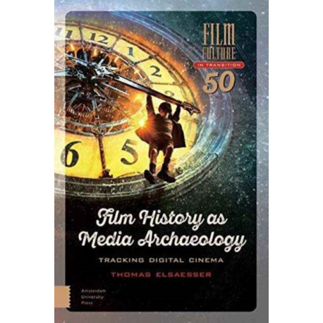 Film History as Media Archaeology: Tracking Digital Cinema