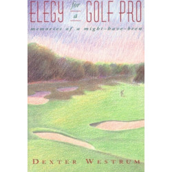 Elegy for a Golf Pro: Memories of a Might-Have-Been