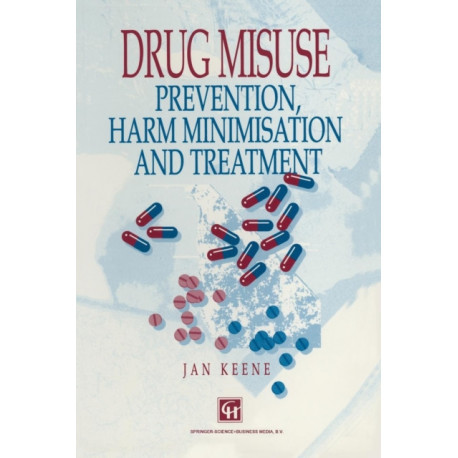 Drug Misuse: Prevention, harm minimization and treatment