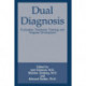 Dual Diagnosis: Evaluation, Treatment, Training, and Program Development