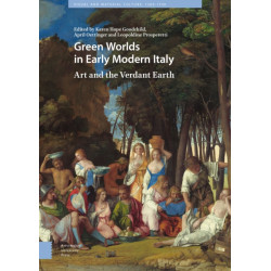 Green Worlds in Early Modern Italy: Art and the Verdant Earth