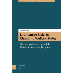 Late-career Risks in Changing Welfare States: Comparing Germany and the United States since the 1980s