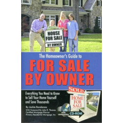 Homeowner's Guide to For Sale by Owner: Everything You Need to Know to Sell Your Home Yourself & Save Thousands