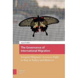 The Governance of International Migration: Irregular Migrants' Access to Right to Stay in Turkey and Morocco