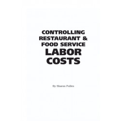 Food Service Professionals Guide to Controlling Restaurant & Food Service Labor Costs