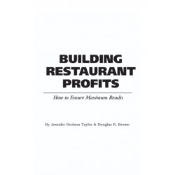 Food Service Professionals Guide to Building Restaurant Profits: How To Ensure Maximum Results