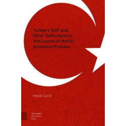 Turkey's 'Self' and 'Other' Definitions in the Course of the EU Accession Process