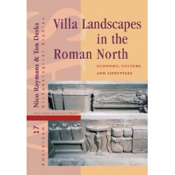 Villa Landscapes in the Roman North: Economy, Culture and Lifestyles