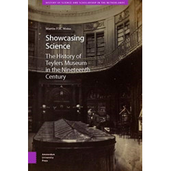 Showcasing Science: A History of Teylers Museum in the Nineteenth Century