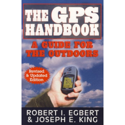 GPS Handbook: A Guide for the Outdoors: Revised & Updated Edition