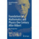 Foundations of Mathematics and Physics One Century After Hilbert: New Perspectives