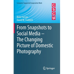 From Snapshots to Social Media - The Changing Picture of Domestic Photography