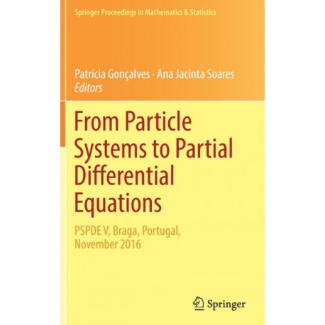 From Particle Systems to Partial Differential Equations: PSPDE V, Braga, Portugal, November 2016