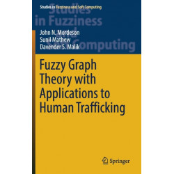 Fuzzy Graph Theory with Applications to Human Trafficking