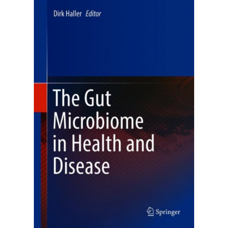 The Gut Microbiome in Health and Disease