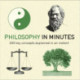 Philosophy in Minutes