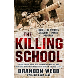 The Killing School: Inside the World's Deadliest Sniper Program