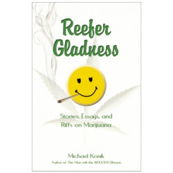 Reefer Gladness: Stories, Essays, and Riffs on Marijuana