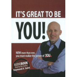It's Great to be You! -- Audiobook: NOW More Than Ever, You Must Realize the Power of YOU