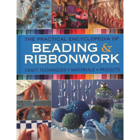 Beadwork & Ribbonwork: Craft techniques * Materials * Projects