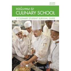 Welcome to Culinary School: A Culinary Student Survival Guide