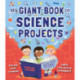 My Giant Book of Science Projects: Fun and easy learning, with simple step-by-step experiments