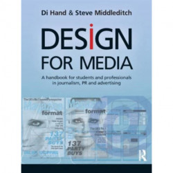 Design for Media: A Handbook for Students and Professionals in Journalism, PR, and Advertising