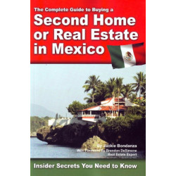 Complete Guide to Buying a Second Home or Real Estate in Mexico: Insider Secrets Your Need to Know