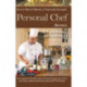How to Open & Operate a Financially Successful Personal Chef Business