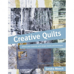 Creative Quilts: Design techniques for textile artists