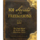 101 Secrets of the Freemasons: The Truth Behind the World's Most Mysterious Society