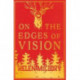 On the Edges of Vision