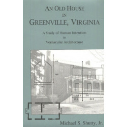 Old House in Greenville: A Study of Human Intention in Vernacular Architecture