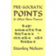 Pre-Socratic Points: and Other New Poems