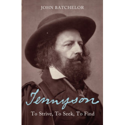 Tennyson: To Strive, to Seek, to Find