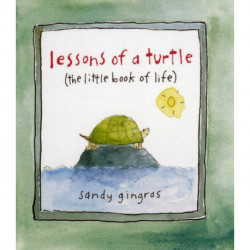 Lessons of a Turtle: (The Little Book of Life)