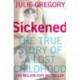 Sickened: The million-copy bestselling true story that will keep you absolutely gripped