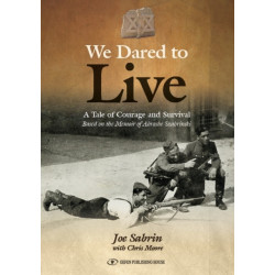 We Dared to Live: A Tale of Courage & Survival