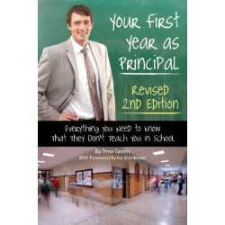 Your First Year as a Principal: Everything You Need to Know That They Don't Teach You in School