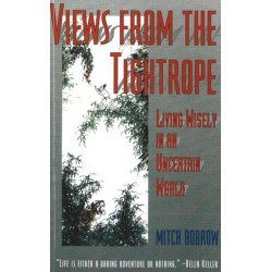 Views from the Tightrope: Living Wisely in an Uncertain World