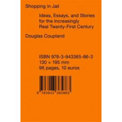 Shopping in Jail: Ideas, Essays, and Stories for the Increasingly Real Twenty-First Century