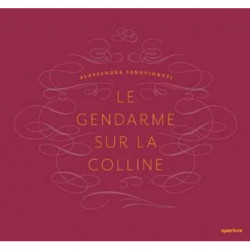 Alessandra Sanguinetti: Le Gendarme Sur La Colline