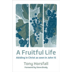 A Fruitful Life: Abiding in Christ as seen in John 15