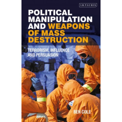 Political Manipulation and Weapons of Mass Destruction: Terrorism, Influence and Persuasion