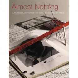 Almost Nothing: 100 Artists Comment on the Work of Mies Van Der Rohe